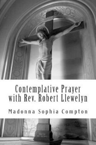 Cover of Contemplative Prayer with Rev. Robert Llewelyn