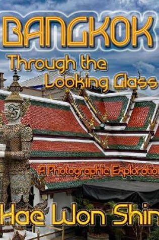 Cover of Bangkok Through the Looking Glass