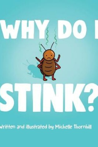 Cover of Why Do I Stink?