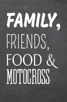 Book cover for Family, Friends, Food & Motocross