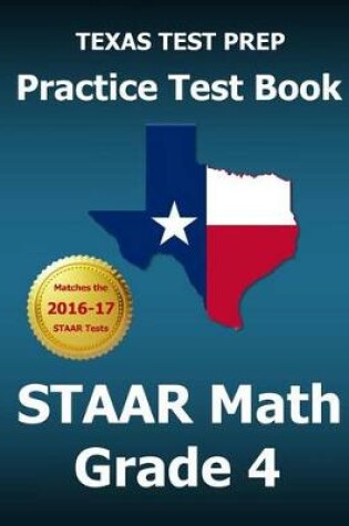 Cover of Texas Test Prep Practice Test Book Staar Math Grade 4