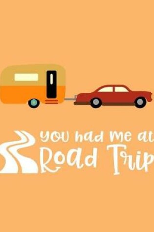 Cover of You Had Me At Road Trip