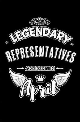 Cover of Legendary Representatives Are Born in April