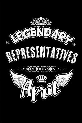 Book cover for Legendary Representatives Are Born in April