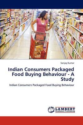 Book cover for Indian Consumers Packaged Food Buying Behaviour - A Study