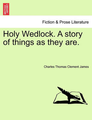 Book cover for Holy Wedlock. a Story of Things as They Are.