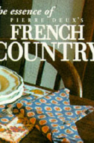 Cover of The Essence of French Country Style