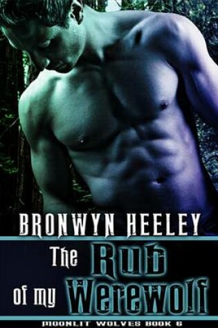 Cover of The Rub of My Werewolf