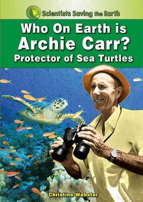 Book cover for Who on Earth is Archie Carr?
