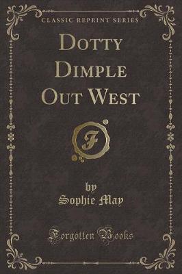 Book cover for Dotty Dimple Out West (Classic Reprint)