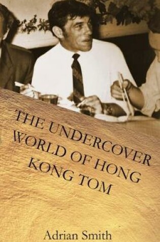 Cover of The Undercover World of Hong Kong Tom
