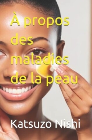 Cover of À propos des maladies de la peau