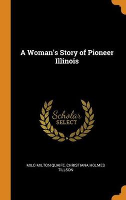 Book cover for A Woman's Story of Pioneer Illinois