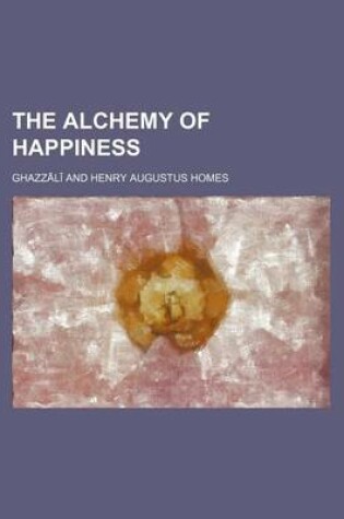 Cover of The Alchemy of Happiness