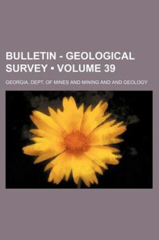 Cover of Bulletin - Geological Survey (Volume 39 )