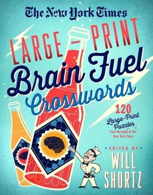 Book cover for The New York Times Large-Print Brain Fuel Crosswords: 120 Large-Print Puzzles from the Pages of The New York Times