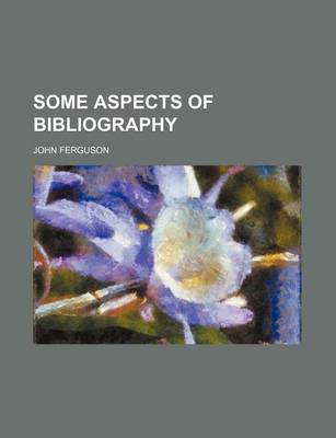 Book cover for Some Aspects of Bibliography