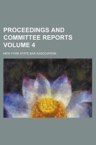 Cover of Proceedings and Committee Reports Volume 4