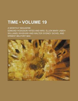 Book cover for Time (Volume 19); A Monthly Magazine