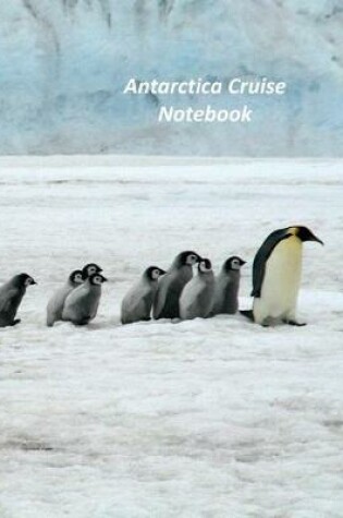 Cover of Antarctica Cruise Notebook