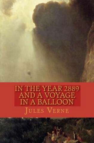 Cover of In the Year 2889 and a Voyage in a Balloon