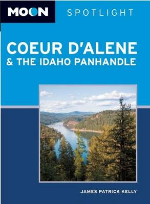 Book cover for Moon Spotlight Coeur D'Alene & the Idaho Panhandle