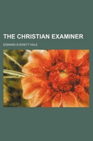 Cover of The Christian Examiner, Volume 82 (Volume 82)