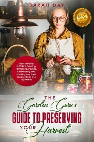 Cover of The Garden Guru's Guide to Preserving Your Harvest