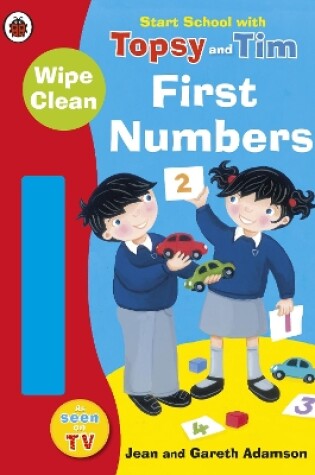 Cover of Start School with Topsy and Tim: Wipe Clean First Numbers