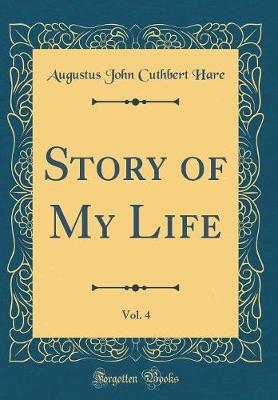 Book cover for Story of My Life, Vol. 4 (Classic Reprint)