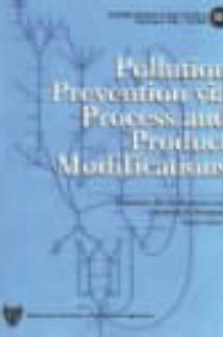 Cover of Pollution Prevention Via Process and Product Modifications