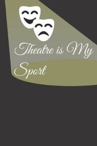 Cover of Theatre is My Sport