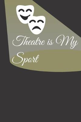 Book cover for Theatre is My Sport