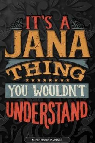 Cover of It's A Jana Thing You Wouldn't Understand