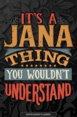 Book cover for It's A Jana Thing You Wouldn't Understand