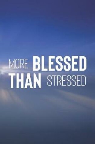 Cover of More Blessed Than Stressed