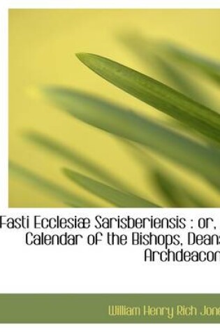 Cover of Fasti Ecclesi Sarisberiensis