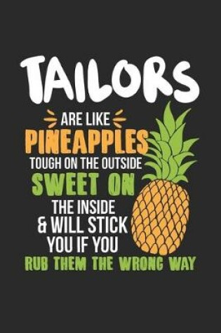 Cover of Tailors Are Like Pineapples. Tough On The Outside Sweet On The Inside