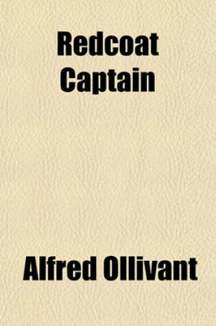 Cover of Redcoat Captain; A Story of That Country