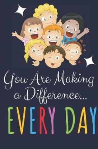 Cover of You Are Making a Difference Every Day