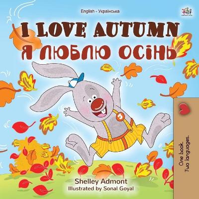 Book cover for I Love Autumn (English Ukrainian Bilingual Book for Kids)