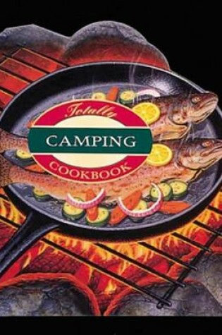 Cover of Totally Camping Cookbook
