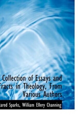 Cover of A Collection of Essays and Tracts in Theology, from Various Authors