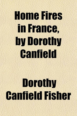 Book cover for Home Fires in France, by Dorothy Canfield