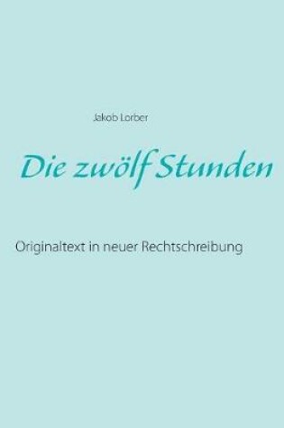 Cover of Die zwoelf Stunden