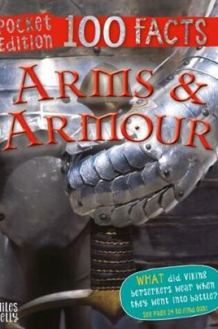 Cover of 100 Facts Arms & Armour Pocket Edition