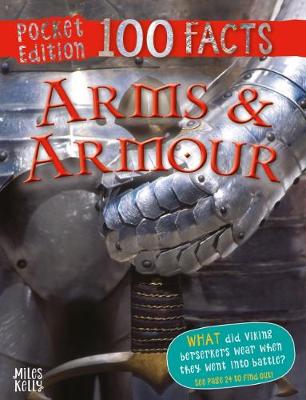 Book cover for 100 Facts Arms & Armour Pocket Edition