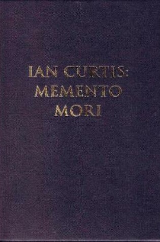Cover of Ian Curtis:Memento Mori