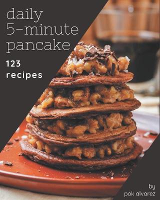 Book cover for 123 Daily 5-Minute Pancake Recipes