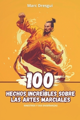 Book cover for 100 Hechos Incre�bles sobre las Artes Marciales